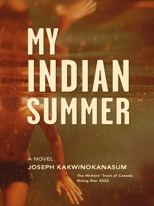 Title details for My Indian Summer by Joseph Kakwinokanasum - Available
